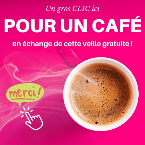 Un gros clic pour un café en échange de cette veille gratuite (500 x 500 px)