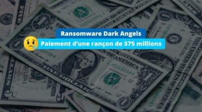 Ransomware Dark Angels : une entreprise a payé une rançon record de 75 millions de dollars !
