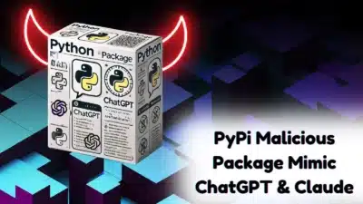 Deux packages malveillants PyPi imitent ChatGPT & Claude et volent les données des développeurs.