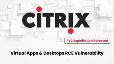 Vulnérabilité zero-day de Citrix Virtual Apps & Desktops exploitée dans la nature