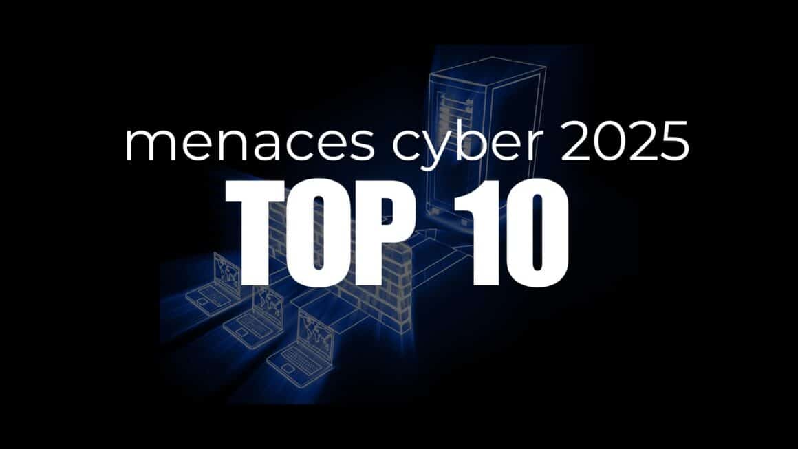 Top 10 des menaces cyber 2025