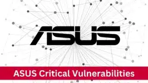 Des vulnérabilités critiques d'ASUS permettent aux attaquants d'exécuter des commandes arbitraires