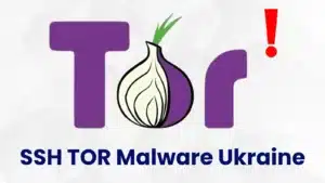 Un nouveau malware furtif utilisant SSH sur TOR attaque l'armée ukrainienne