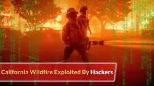 Un incendie en Californie exploité par des pirates informatiques pour lancer des attaques de phishing