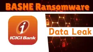 Le ransomware BASHE aurait divulgué les données des clients de la banque ICICI