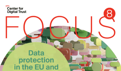Le nouveau Focus #8 du C4DT, intitulé « La protection des données dans l’UE et en Suisse », est sorti !