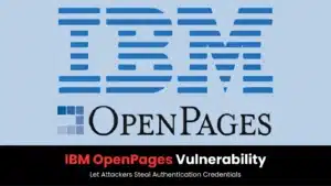 Une vulnérabilité d'IBM OpenPages permet aux attaquants de voler des informations d'authentification