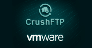 Nouvelles failles de sécurité détectées dans VMware Tools et CrushFTP : risque élevé, aucune solution de contournement
