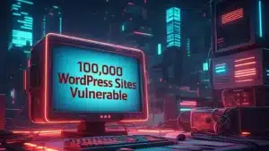 100 000 sites WordPress vulnérables à une vulnérabilité de création malveillante