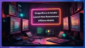 Les opérateurs de ransomware DragonForce et Anubis dévoilent de nouveaux modèles d'affiliation