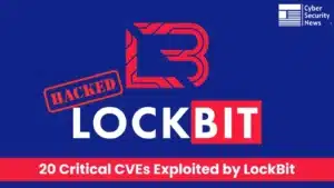 LockBit piraté – 20 CVE critiques exploités par LockBit découverts