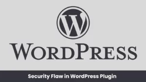 Une faille de sécurité dans un plugin WordPress expose 22 000 sites Web à des cyberattaques