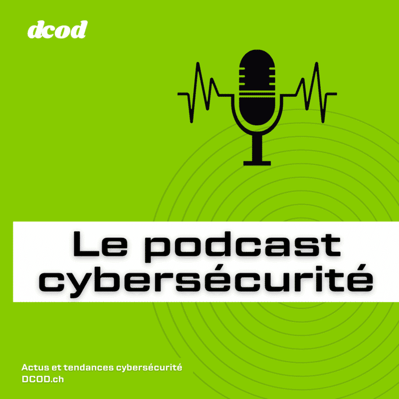Le podcast cybersécurité DCOD