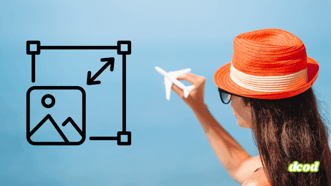 Femme de dos portant un chapeau orange, tenant un avion miniature face à la mer, avec une icône de redimensionnement d’image superposée à gauche et le logo « dcod » en bas à droite.