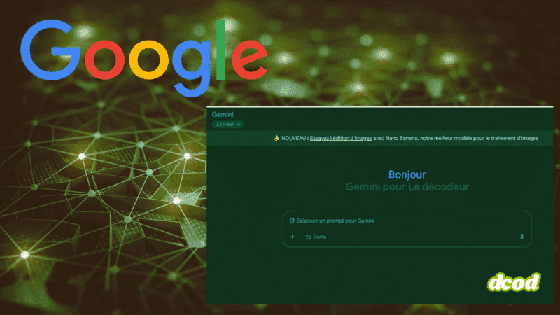 Capture illustrée de l’interface de Google Gemini affichant une zone de saisie de prompt, sur un fond de réseau numérique vert symbolisant l’intelligence artificielle. Le logo coloré de Google apparaît en haut à gauche et le logo « dcod » en bas à droite.