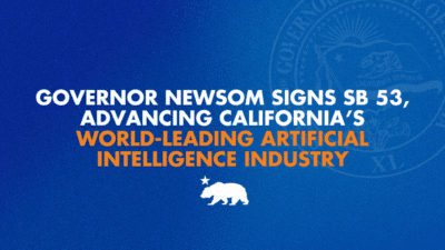 Le gouverneur Newsom signe le projet de loi SB 53, qui renforce l'industrie californienne de l'intelligence artificielle, leader mondial | Gouverneur de Californie