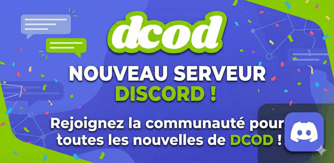 Bannière colorée bleue et verte annonçant le "Nouveau serveur Discord DCOD !". Elle inclut le logo "dcod", le texte "Rejoignez la communauté pour toutes les nouvelles de DCOD !", l'icône Discord, des bulles de discussion et des confettis.