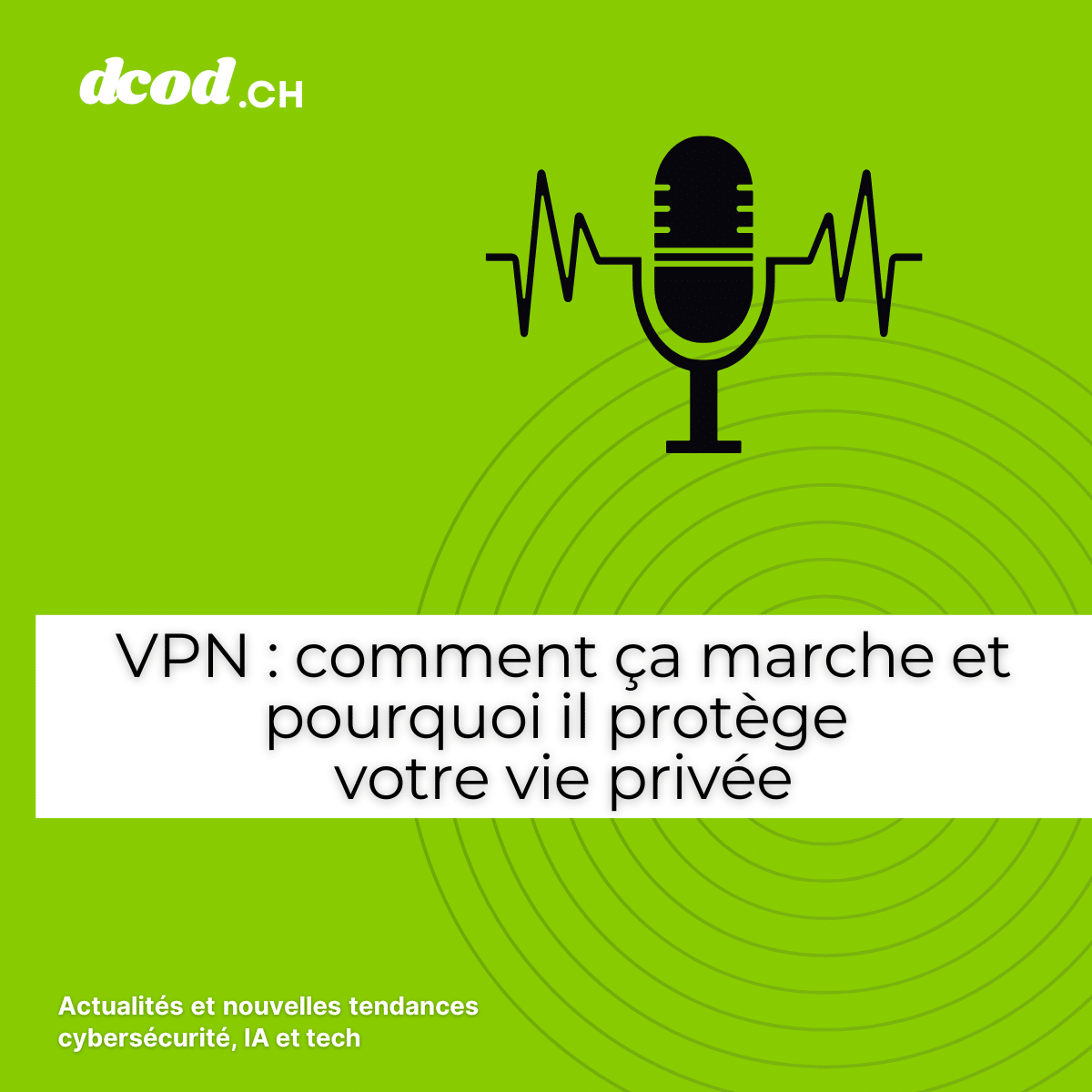 Pourquoi un VPN est Indispensable ? Fonctionnement et 3 atouts cruciaux pour votre sécurité 8 Social DCOD VPN comment ca marche et pourquoi il protege votre vie privee