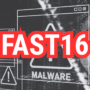Graphisme numérique affichant FAST16 en rouge avec une alerte MALWARE, illustrant Fast16, le malware qui sabotait la physique bien avant Stuxnet.