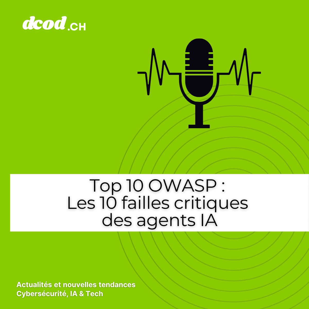 Top 10 OWASP : sécuriser les compétences des agents IA 7 Pochette du podcast DCOD sur le Top 10 OWASP des vulnérabilités des compétences d'agents IA