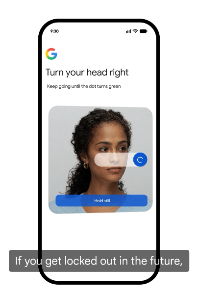 Google intègre la vidéo selfie pour débloquer son compte 8 Un smartphone affiche l'interface Google d'enregistrement par vidéo selfie, montrant une femme tournant la tête vers la droite suivant la consigne « Turn your head right ». (Crédit : Google)